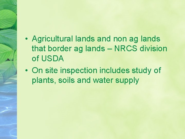  • Agricultural lands and non ag lands that border ag lands – NRCS