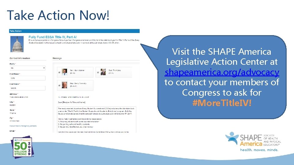Take Action Now! Visit the SHAPE America Legislative Action Center at shapeamerica. org/advocacy to