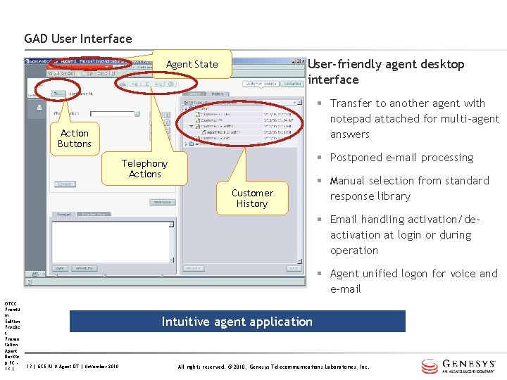 GAD User Interface User-friendly agent desktop interface Agent State § Transfer to another agent