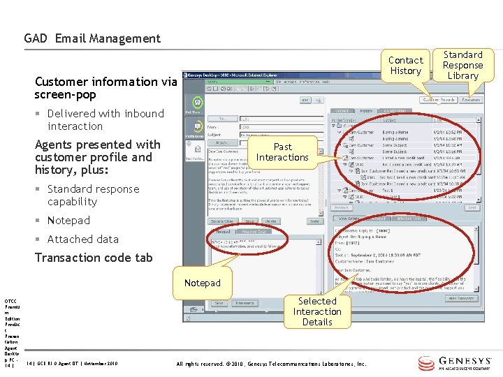 GAD Email Management Contact History Customer information via screen-pop § Delivered with inbound interaction
