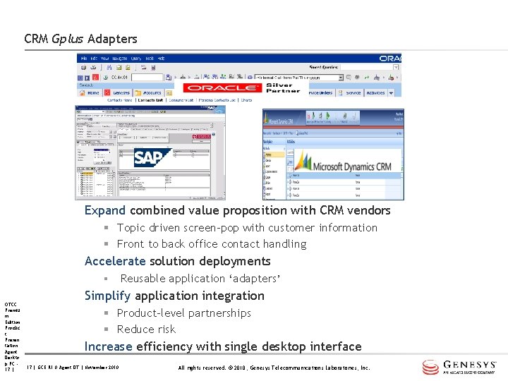 CRM Gplus Adapters Expand combined value proposition with CRM vendors § Topic driven screen-pop
