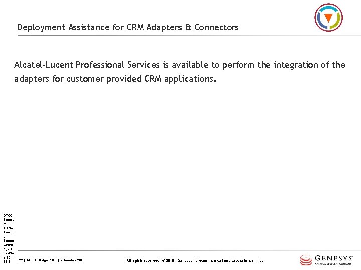 Deployment Assistance for CRM Adapters & Connectors Alcatel-Lucent Professional Services is available to perform