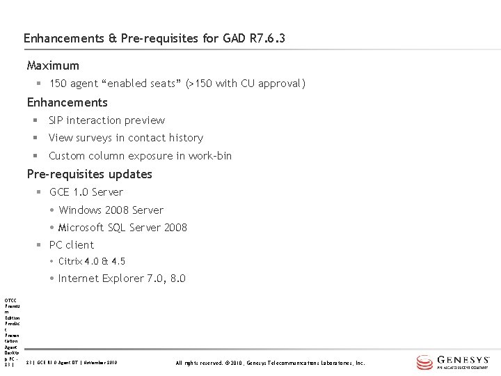 Enhancements & Pre-requisites for GAD R 7. 6. 3 Maximum § 150 agent “enabled