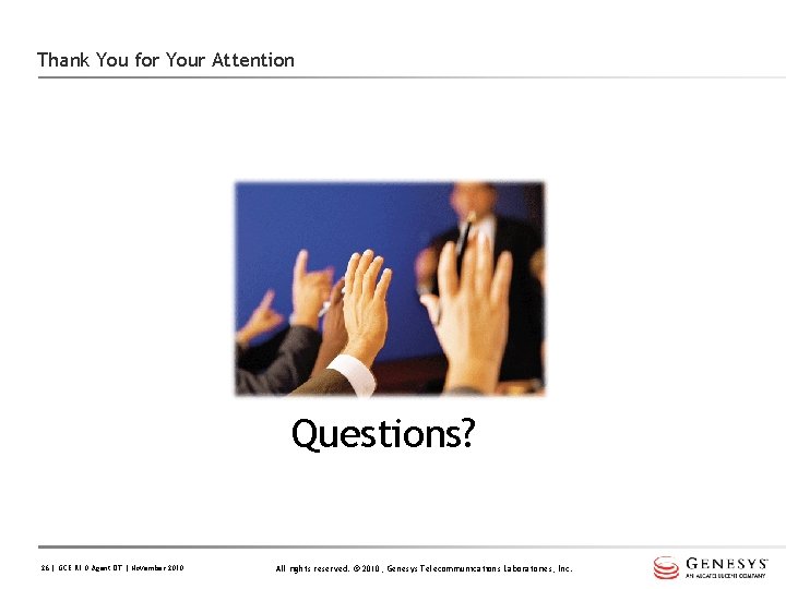 Thank You for Your Attention Questions? 26 | GCE R 1. 0 Agent DT