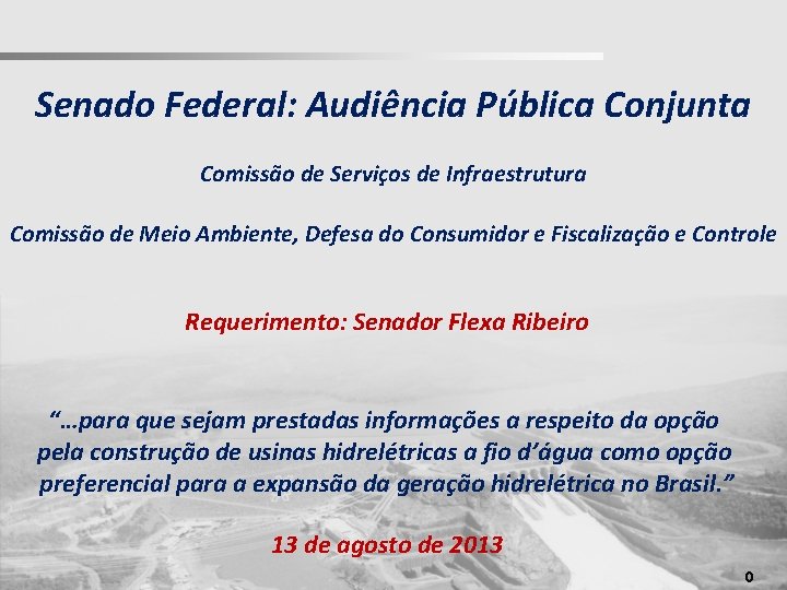 Senado Federal: Audiência Pública Conjunta Comissão de Serviços de Infraestrutura Comissão de Meio Ambiente,