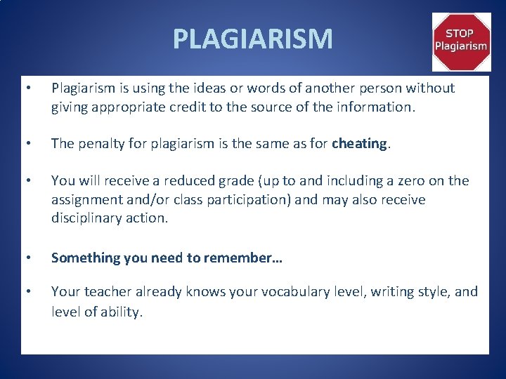 PLAGIARISM • Plagiarism is using the ideas or words of another person without giving