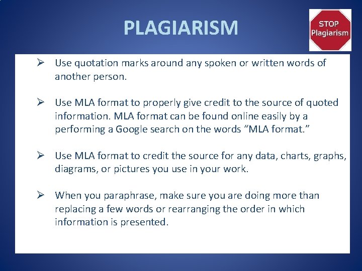 PLAGIARISM Ø Use quotation marks around any spoken or written words of another person.