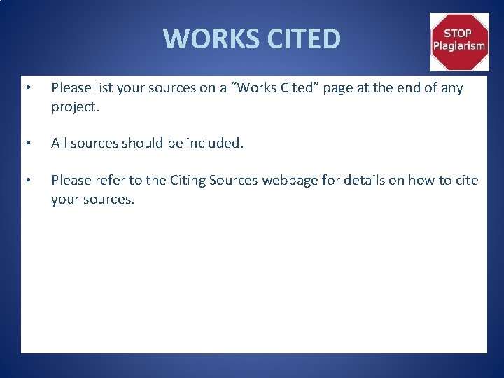 WORKS CITED • Please list your sources on a “Works Cited” page at the