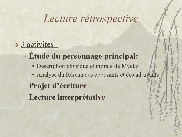 Lecture rétrospective v 3 activités : – Étude du personnage principal: • Description physique