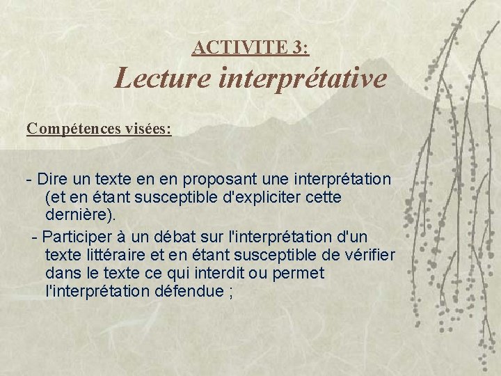 ACTIVITE 3: Lecture interprétative Compétences visées: - Dire un texte en en proposant une