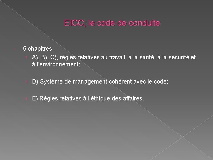 EICC; le code de conduite 5 chapitres › A), B), C), règles relatives au