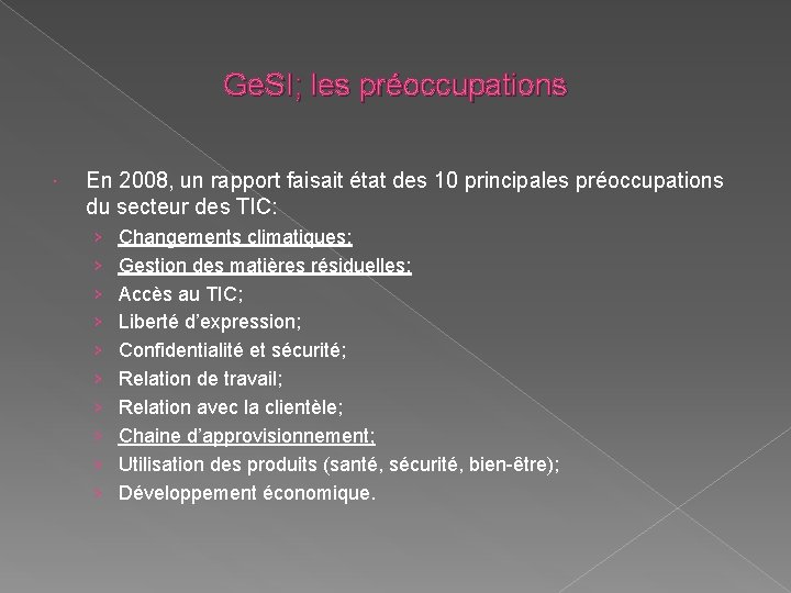 Ge. SI; les préoccupations En 2008, un rapport faisait état des 10 principales préoccupations