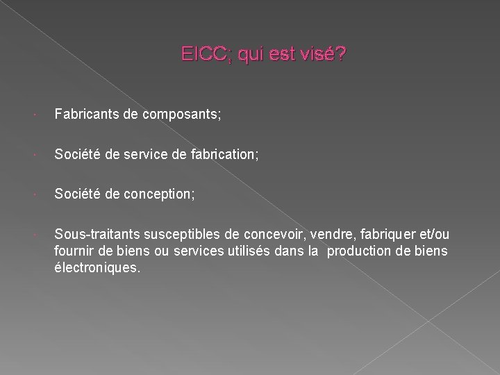 EICC; qui est visé? Fabricants de composants; Société de service de fabrication; Société de