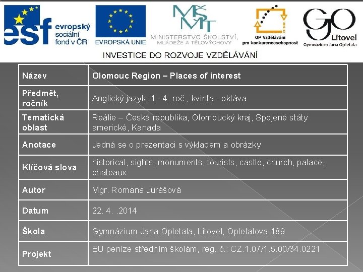 Název Olomouc Region – Places of interest Předmět, ročník Anglický jazyk, 1. - 4.