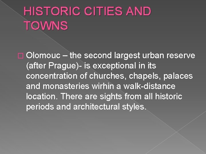 HISTORIC CITIES AND TOWNS � Olomouc – the second largest urban reserve (after Prague)-