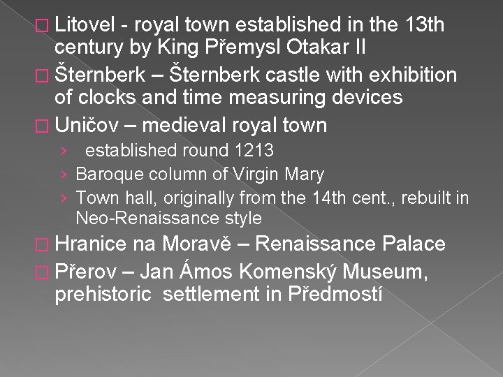 � Litovel - royal town established in the 13 th century by King Přemysl