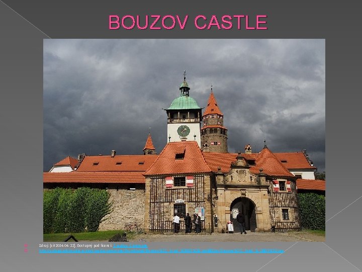 BOUZOV CASTLE � � Zdroj: [cit 2014 -04 -22]. Dostupný pod licencí: Creative Commons