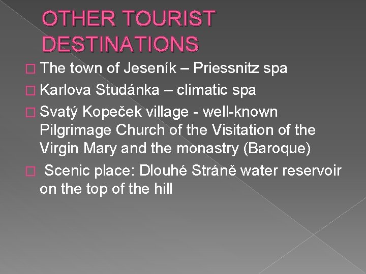 OTHER TOURIST DESTINATIONS � The town of Jeseník – Priessnitz spa � Karlova Studánka
