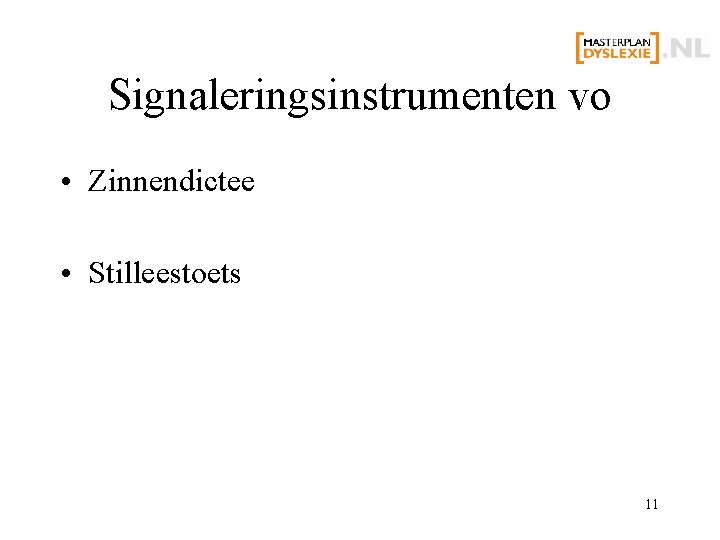 Signaleringsinstrumenten vo • Zinnendictee • Stilleestoets 11 