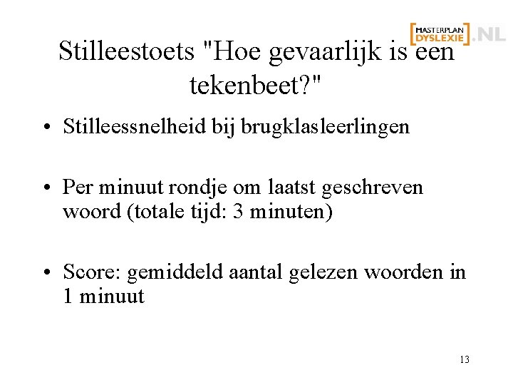 Stilleestoets "Hoe gevaarlijk is een tekenbeet? " • Stilleessnelheid bij brugklasleerlingen • Per minuut