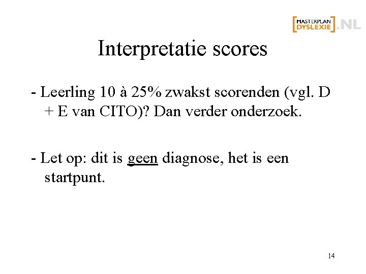Interpretatie scores - Leerling 10 à 25% zwakst scorenden (vgl. D + E van