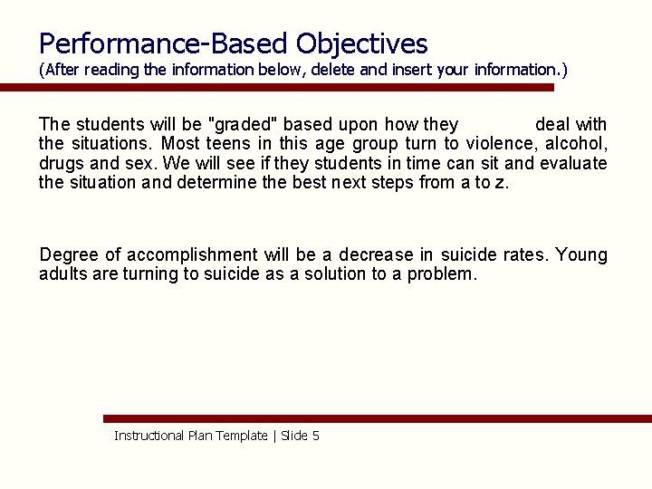 Performance-Based Objectives (After reading the information below, delete and insert your information. ) The