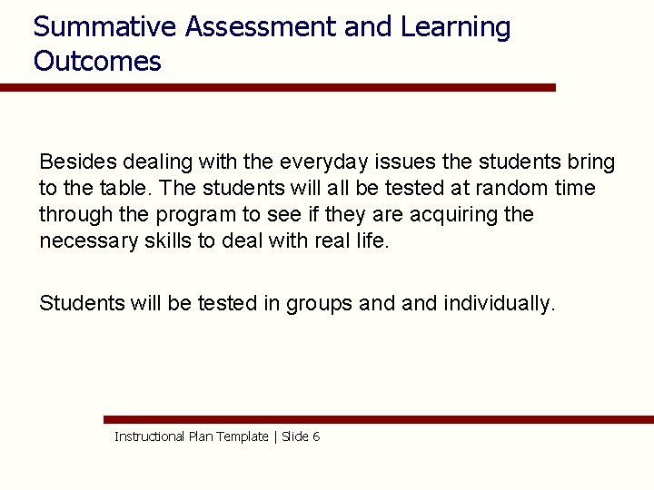 Summative Assessment and Learning Outcomes Besides dealing with the everyday issues the students bring