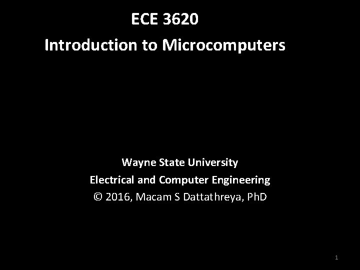 ECE 3620 Introduction to Microcomputers Wayne State University Electrical and Computer Engineering © 2016,