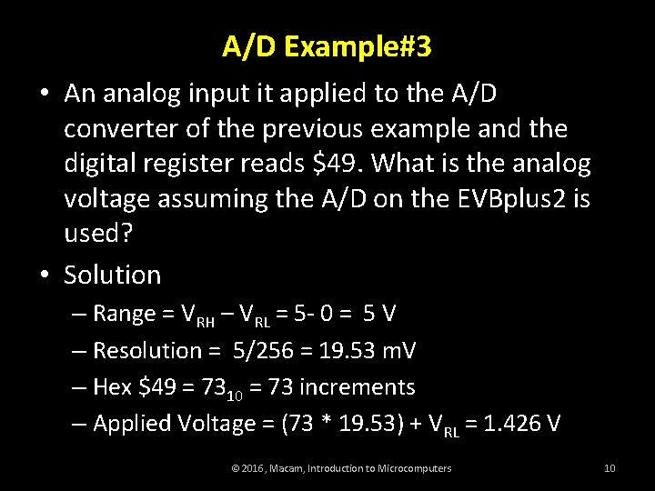 A/D Example#3 • An analog input it applied to the A/D converter of the