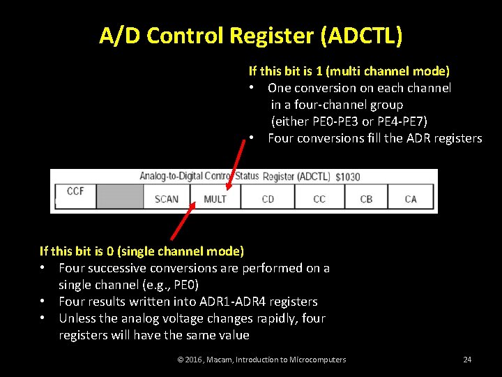 A/D Control Register (ADCTL) If this bit is 1 (multi channel mode) • One