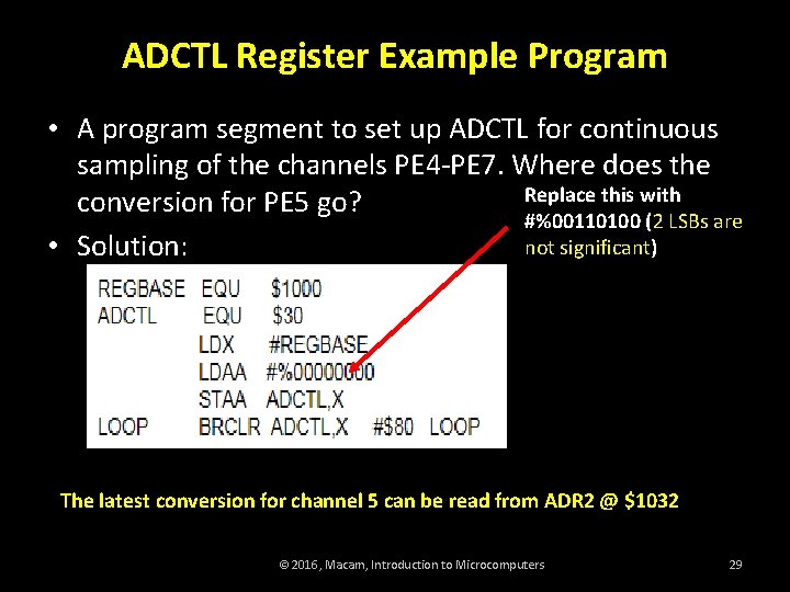 ADCTL Register Example Program • A program segment to set up ADCTL for continuous