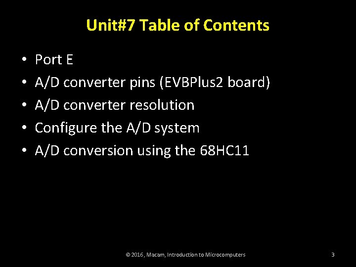 Unit#7 Table of Contents • • • Port E A/D converter pins (EVBPlus 2