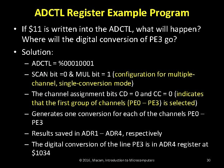 ADCTL Register Example Program • If $11 is written into the ADCTL, what will