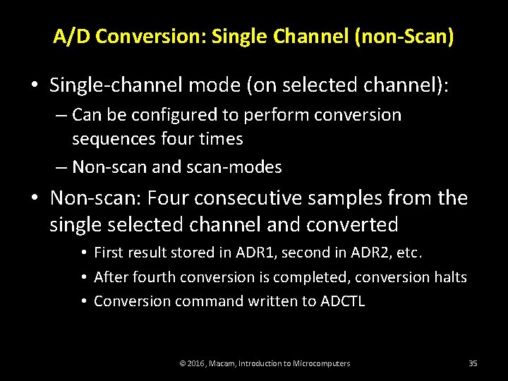A/D Conversion: Single Channel (non-Scan) • Single-channel mode (on selected channel): – Can be