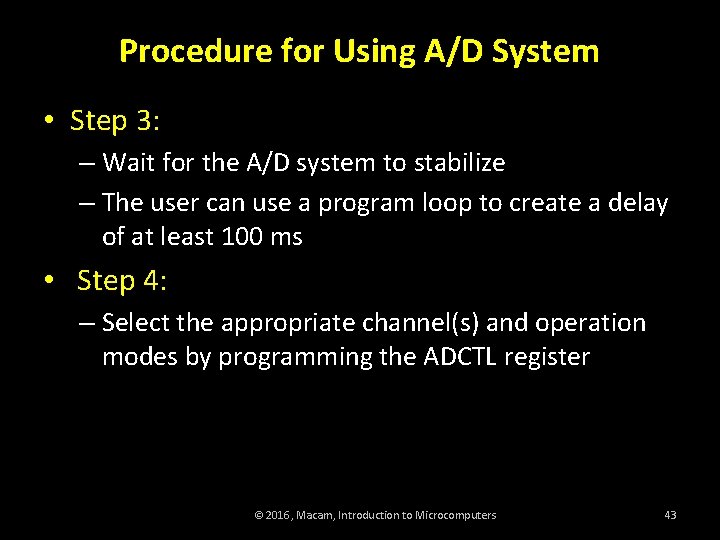 Procedure for Using A/D System • Step 3: – Wait for the A/D system