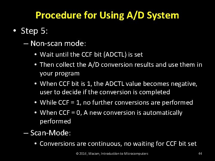 Procedure for Using A/D System • Step 5: – Non-scan mode: • Wait until