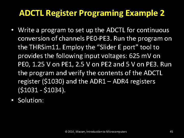ADCTL Register Programing Example 2 • Write a program to set up the ADCTL