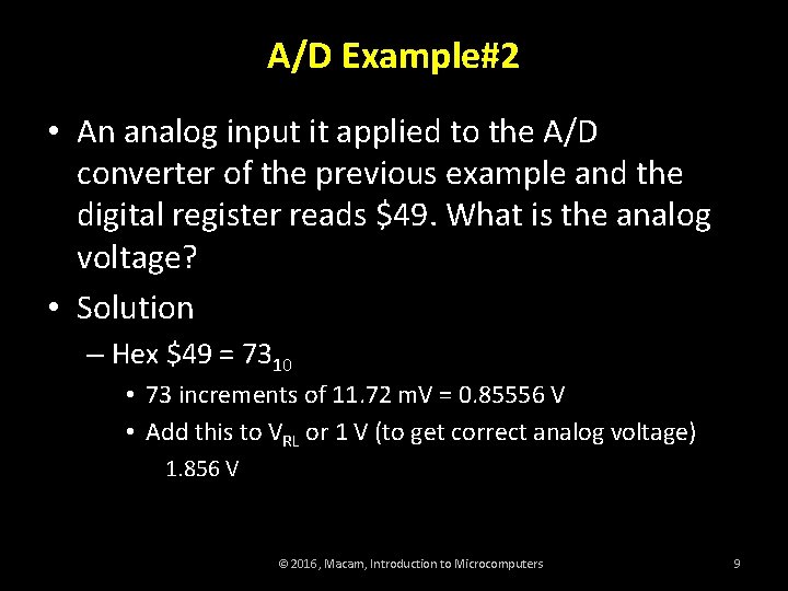 A/D Example#2 • An analog input it applied to the A/D converter of the