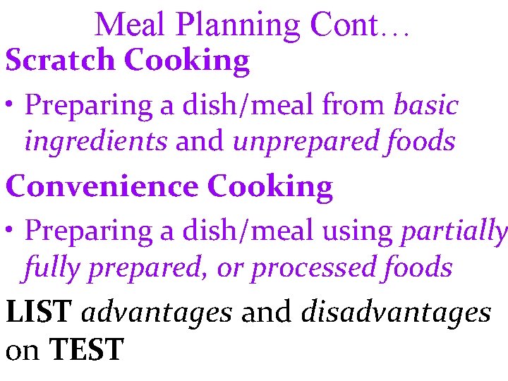 Meal Planning Cont… Scratch Cooking • Preparing a dish/meal from basic ingredients and unprepared