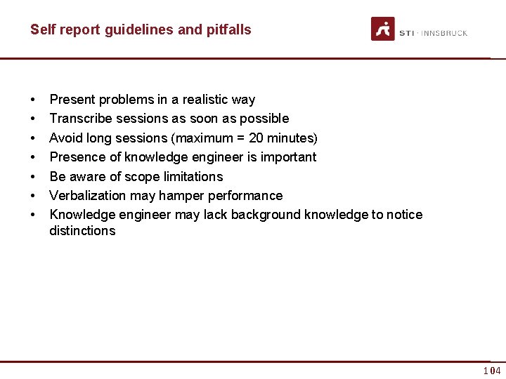 Self report guidelines and pitfalls • • Present problems in a realistic way Transcribe