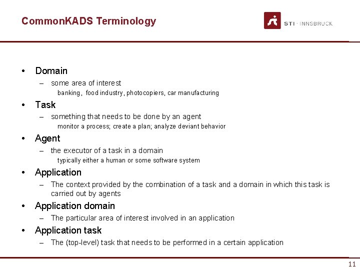 Common. KADS Terminology • Domain – some area of interest banking, food industry, photocopiers,