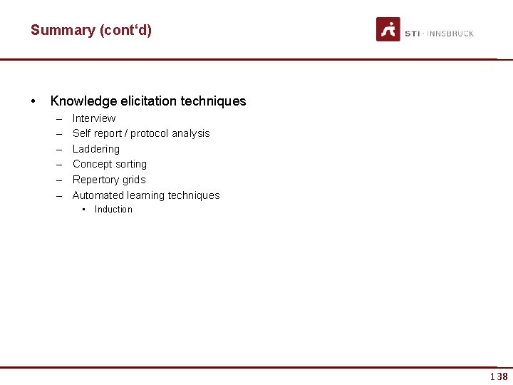 Summary (cont‘d) • Knowledge elicitation techniques – – – Interview Self report / protocol