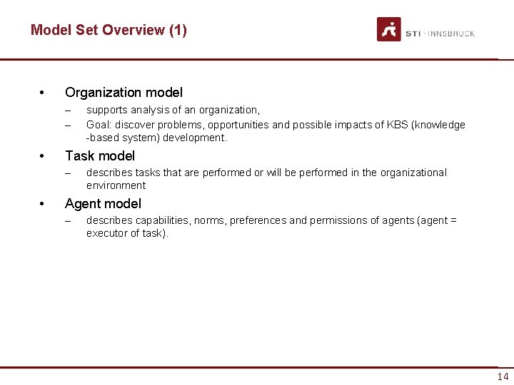 Model Set Overview (1) • Organization model – – • Task model – •