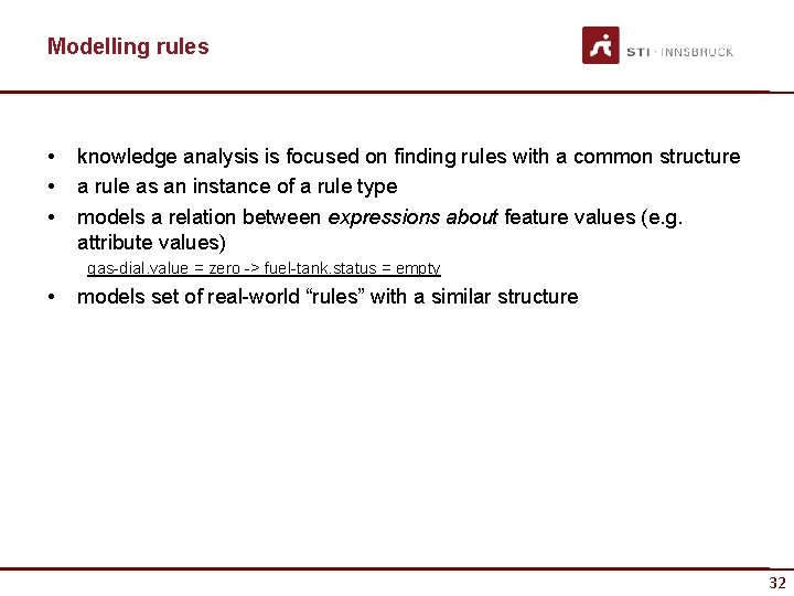 Modelling rules • • • knowledge analysis is focused on finding rules with a