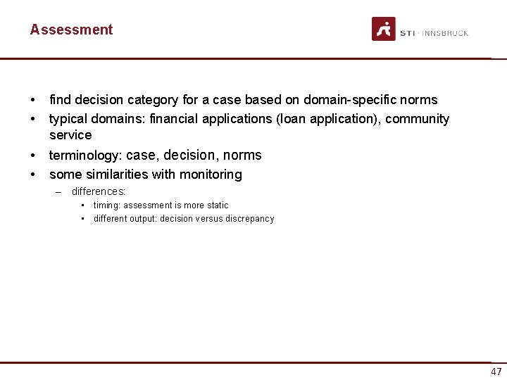 Assessment • • find decision category for a case based on domain-specific norms typical