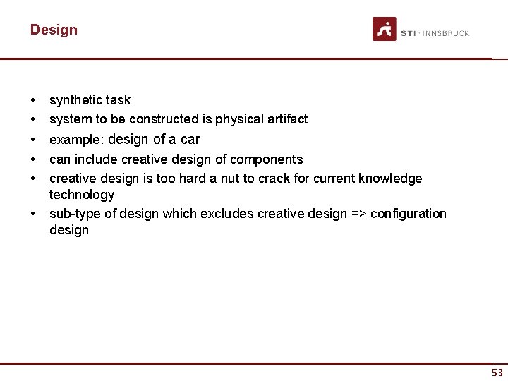 Design • • • synthetic task system to be constructed is physical artifact example: