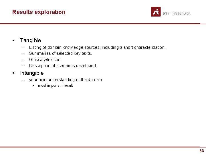 Results exploration • Tangible – – • Listing of domain knowledge sources, including a