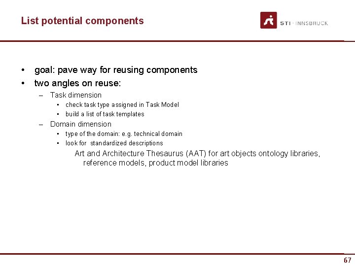 List potential components • • goal: pave way for reusing components two angles on