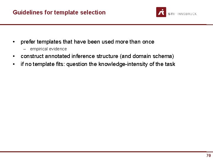 Guidelines for template selection • prefer templates that have been used more than once