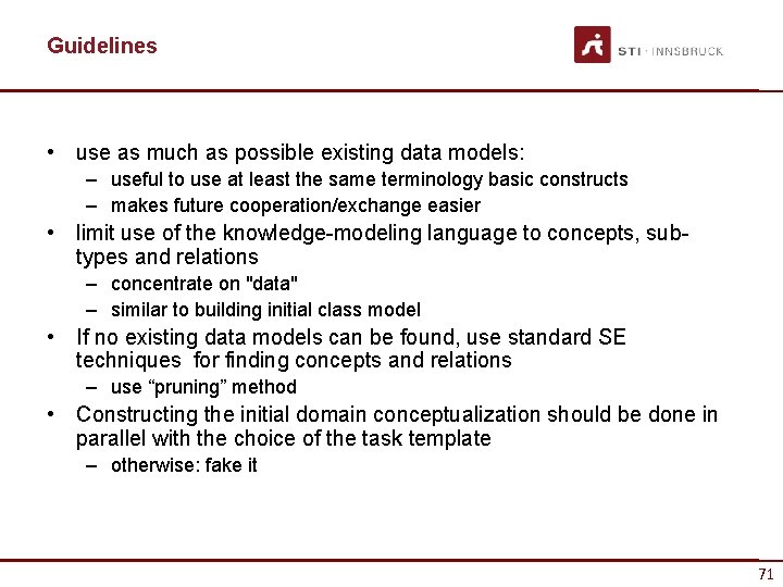 Guidelines • use as much as possible existing data models: – useful to use